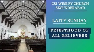 CSI WESLEY CHURCH SEC-BAD | 05-10-25 | TELUGU SERVICE | LAITY SUNDAY | PRIESTHOOD OF ALL BELIEVERS
