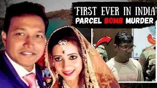 The Wedding Gift Bomb Murder | India's Most Chilling Revenge Plot [True Crime Documentary]