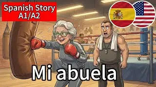 Easy Spanish Story for Beginners 🇪🇸 A1/A2: Mi abuela 🇪🇸 Spanish Listening Practice