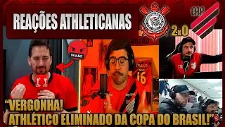REAÇÕES dos ATHLETICANOS - CORINTHIANS 2x0 ATHLETICO PR - ATHLETICO ELIMINADO DA COPA DO BRASIL!