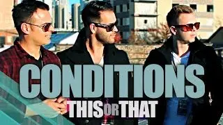 THIS or THAT w/ CONDITIONS