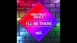 HIIO feat. Max 'C - I'll Be There (Radio Edit)