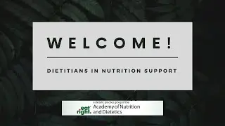 Welcome to Dietitians in Nutrition Support!