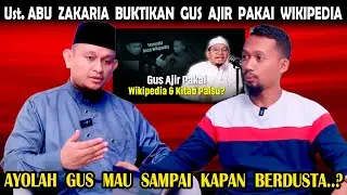GEDUBRAKK.!! Ust.Abu Zakariyya Membungkam Dan Buktikan Gus Ajir Pakai Dalil Dari Wikipedia