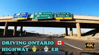 【 4K 】Driving Ontario Highway QEW - 403 EB - Burlington to Mississauga