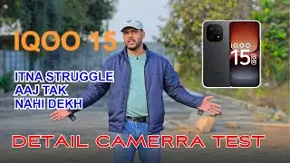 iQOO 15 Camera Test #photoshoot m maja nahi aaya #detail #review #2026