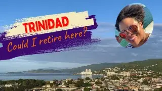 Is Trinidad my perfect retirement haven after 30 years abroad?