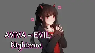 「Nightcore」&rarr; EVIL (AViVA)