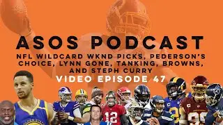 NFL Wildcard, Doug Pederson, Anthony Lynn, Steph Curry is Great, and MORE (ASOS 47)