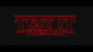 Test it Tuesday - Stranger Things
