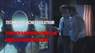 Technologische Evolution: Von der Dampfmaschine zur k&uuml;nstlichen Intelligenz
