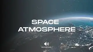 Space Atmosphere - Sound Effect (No copyright)