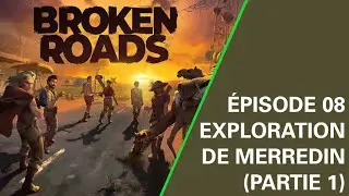 Broken Roads - Let's play - 08 - Exploration de Merredin (Partie 1)