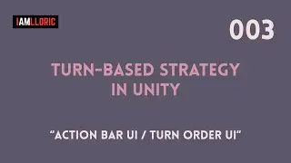 003 Turn Based Strategy in Unity - Action Bar UI / Turn Order UI