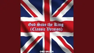 God Save the King (Classic Version)