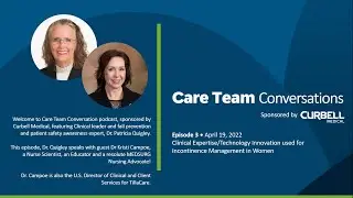 Care Team Conversations Sponsored by Curbell Medical: Episode 3