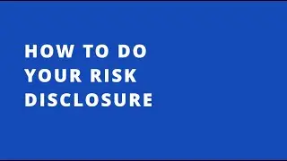 How To Do Your Risk Disclosure