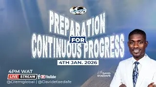 PREPARATION FOR CONTINUOS PROGRESS | WITH DAVID ETAEDAFE