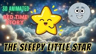 The Sleepy Little Star | 3D Animated Bedtime Story for Kids | Kids Zone