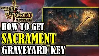 NO REST FOR THE WICKED: SACRAMENT GRAVEYARD KEY For The Secret Chest- Connect Sacra With Marin Woods