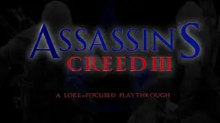 Assassin's Creed III ○ Lore-Focused Playthrough | Part 12 Epilogue