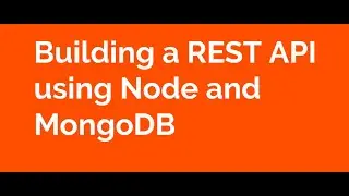 Node.js and MongoDB Tutorial: Build a RESTful API