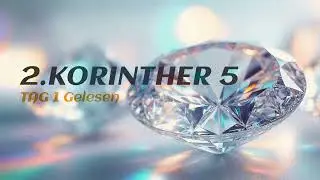 Tag 1 💎 2.Korinther 5,1 (gelesen)