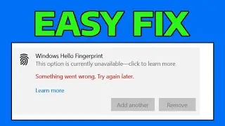 How To Fix Windows Hello Fingerprint This Option is Currently Unavailable Something Went Wrong Again