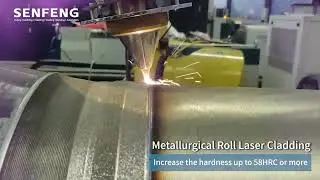 Laser Cladding Solution for Metallurgical Roll Body | SENFENG Laser Cladding Machine