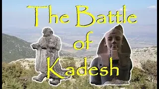 The Hittites (Part 17): The Battle of Kadesh (1274 BC): The Great Battle of the Bronze Age Near East