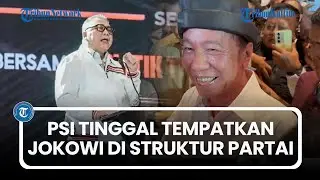 Ahmad Ali Sebut PSI Tinggal Tempatkan Jokowi di Struktur Partai