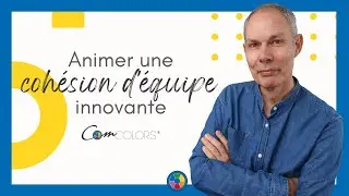 Animer une coh&eacute;sion d&rsquo;&eacute;quipe innovante