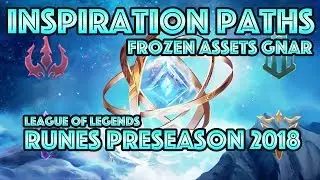 Inspiration Path Runes Reforged LoL Preseason 2018 Update - Frozen Assets Gnar