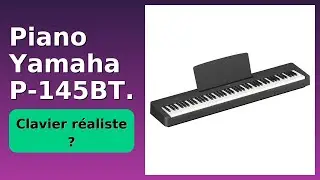 AVIS (2025) : Piano Yamaha P-145BT.. D&Eacute;TAILS ESSENTIELS
