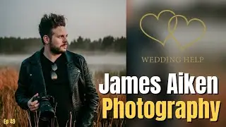 Wedding Help NI Podcast - James Aiken Photography