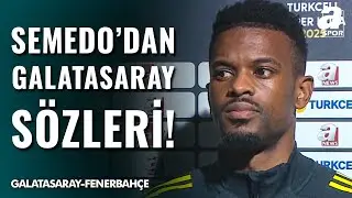 Nelson Semedo'dan &Ccedil;arpıcı Galatasaray S&ouml;zleri | Galatasaray - Fenerbah&ccedil;e