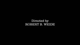DIRECTED BY ROBERT B. WEIDE