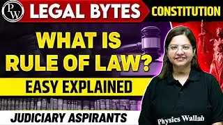 What Is Rule of Law? Meaning & Concept | Pw Legal Bytes | Judiciary By PW