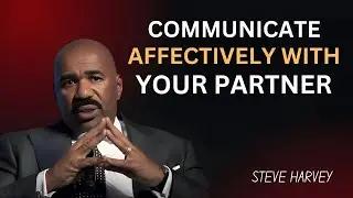 Communicate Effectively with Your Partner | Steve Harvey's Powerful Relationship Advice