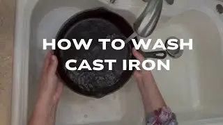 How to Wash Cast Iron