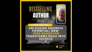 Unlocking Business Potential: How Thea Boughton Transforms Ideas into Success