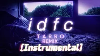 Blackbear - Idfc (Tarro Remix) (Instrumental)