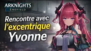 Rencontre avec l’excentrique Yvonne | Cinématique | Arknights Endfield 