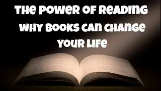 The Power of Reading Why Books Can Change Your Life