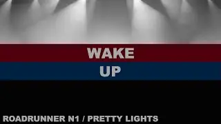 1- WAKE UP - Roadrunner N1 - Boston - Pretty Lights '24