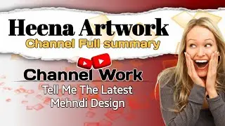 Youtube channel Summary || Tell you latest Mehndi design #youtube #summary #channel #video