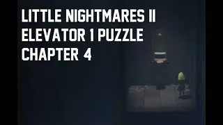 Elevator 1 Puzzle Walkthrough | Chapter 4 [LITTLE NIGHTMARES 2]