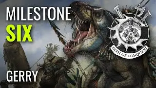 #PathOfConquest The W'adrhŭn: Milestone Six - Gerry's Conquest!