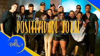 #PositividadeTotal - Tain&aacute; Costa, 2K, Ruanzinho, Thiaguinho MT, Alicia Alves, Algo mais, QTS e mais.