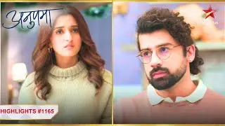 Kya Paritosh Kinjal ko batayega sach! | Ep. 1165 | Highlights | Anupama | Mon-Sun | 10 PM